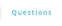 Questions